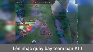 Lên nhạc quẩy bay team bạn p11