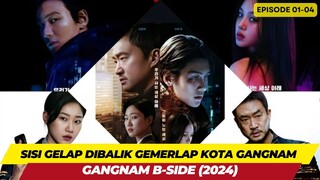 SISI GELAP DARI GEMERLAPNYA KOTA GANGNAM - ALUR CERITA GANGNAM B-SIDE SUB INDO E