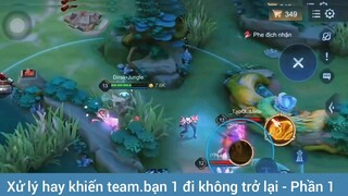 Xử lý hay khiến team bạn 1 đi không trở lại #1