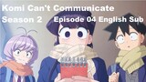 Komi Can't Communicate Season 2 Episode 04 English Sub