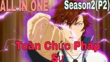 ALL IN ONE" Toàn Chức Pháp Sư " | Season2(P2) | Tóm tắt anime hay | Review anime | Sún Review Anime