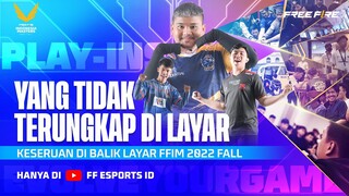 Dibalik Panasnya Panggung Play-Ins | FFIM 2022 Fall