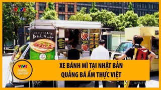 Xe bánh mì tại Nhật Bản quảng bá ẩm thực Việt | VTV4