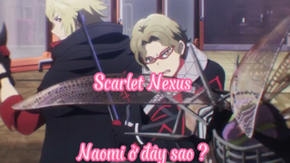 Scarlet Nexus _Tập 4 Naomi ở đây sao ?
