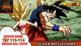 VŨ TRỤ #6 TUNG ĐÒN HIỂM  KHI BIẾT GOKU VỪA MỚI ĂN HÀNH XONG 🌈| Review Dragon Ball Super Tập 113-114