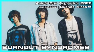 BURNOUT SYNDROMES - Anime-Con Argentina 2022 - 03/09/2022