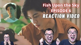 ปลาบนฟ้า Fish upon the sky | EP.6 REACTION VIDEO