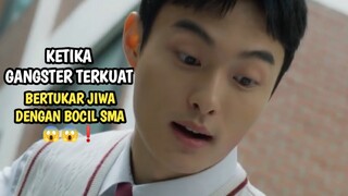 KETIKA GANGSTER TERKUAT BERTUKAR JIWA DENGAN BOCIL SMA 😱❗