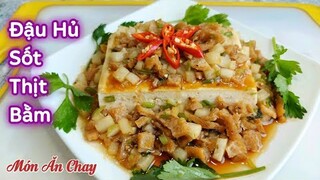 Cách Làm ĐẬU HỦ SỐT THỊT BẰM CHAY Ăn Là Thích Ngay | Món Chay Ngon Bà Mẹ Quê.