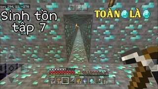 MINECRAFT PE 1.16.4 SINH TỒN TẬP 7*TIẾP TỤC ĐI TÌM KHOÁNG SẢN TOÀN KIM CƯƠNG LÀ KIM CƯƠNG