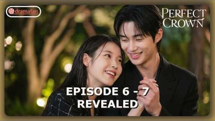 Perfect Crown : Episode 6 - 7 REVEALED