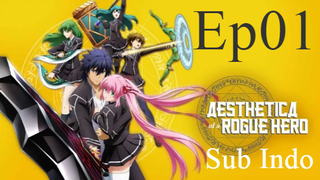 Aesthetica of a Rogue Hero Ep01 [Sub Indo]