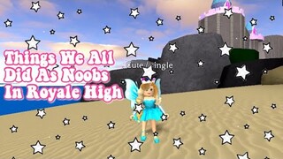 13 Things We All Did As Noobs in Roblox Royale High