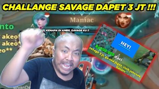 DI CHALLANGE SAVAGE DAPET 3JT !!! TAPI MALAH GAGAL KARENA INI... !!!