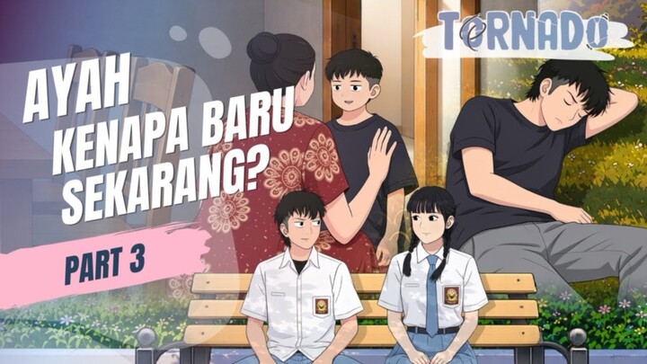 AYAH KENAPA BARU SEKARANG? PART 3 - ANIMASI SEKOLAH