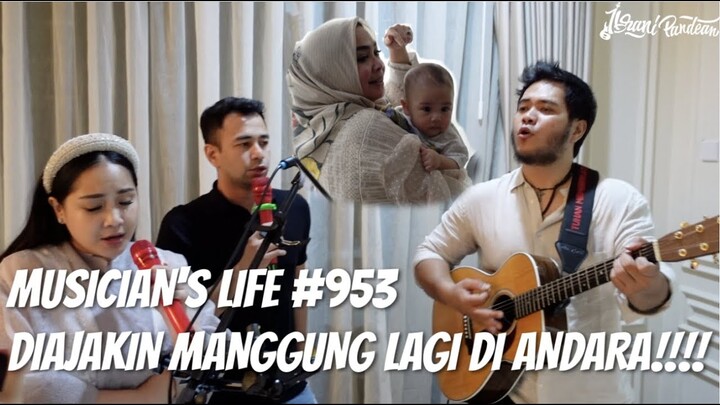 MUSICIAN'S LIFE #953 | DIAJAKIN MANGGUNG LAGI DI ANDARA‼️DITONTON RAYYANZA‼️ @Rans Entertainment
