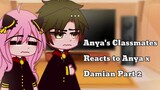 ✨🍃 Anya's Classmates Reacts to Anya x Damian ✨🍃 // Future  Selves! // Spy x Family // Part 2