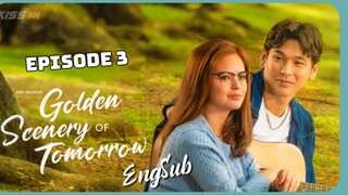 Golden Scenery Of Tomorrow : Episode 3