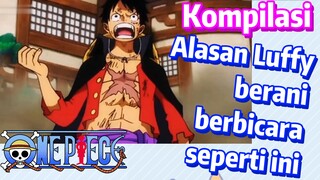 [One Piece] Kompilasi | Alasan Luffy berani berbicara seperti ini