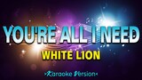 You're All I Need - White Lion [Karaoke Version]