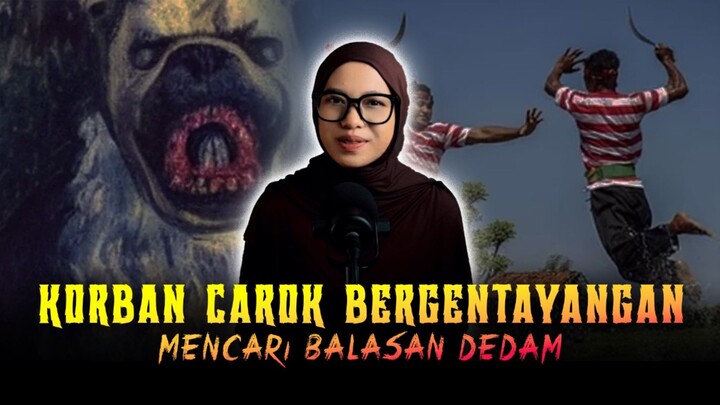 Korban Carok Yang Bergentayangan Mencari Balas Dedam