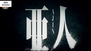 Á Nhân Ajin - Sự Tồn Tại Bất Tử _ 3