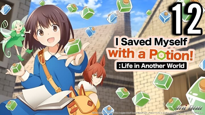 I Saved Myself with a Potion: Life in Another World Episode 12