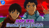 [AMV EVA] Dunia yang Indah / Untuk Semua Penggemar EVA_1