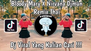 BLOODY MARY X NIRVANA DJMUN REMIX THAILAND VIRAL TIK TOK TERBARU 2022 YANG KALUAN CARI !