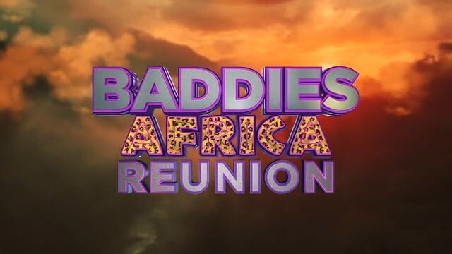 Baddies Africa Reunion prt 2