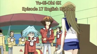 Yu-Gi-Oh! GX Episode 17 English Dubbed