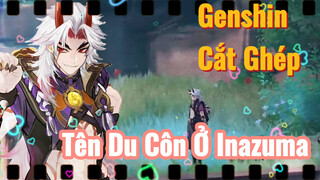 [Genshin, Cắt Ghép]  Tên Du Côn Ở Inazuma