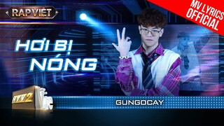 Hơi Bị Nóng - gung0cay - Team BigDaddy| Rap Việt Mùa 3 (2023) [MV Lyrics]