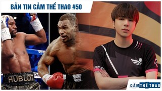 Bản tin Thể Thao #50| Tyson phản bác tuyên bố vĩ đại của Mayweather, Zeros bị phạt, SBTC bị vạ lây