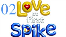 Love at 1st Spike EP. 02 HD (ENG SUB) 2025