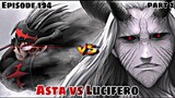 Episode 194 Black Clover, Asta vs Lucifero First Fight, The Magic knights Captain is Back