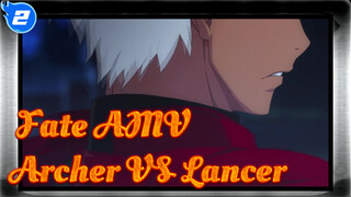 [Fate Stay Night AMV] Highlights / Archer VS Lancer! A Big-budget Fight_2