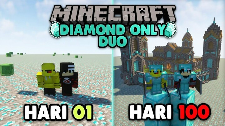 100 HARI DI MINECRAFT TAPI DIAMOND ONLY - Minecraft Duo !