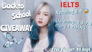 Nâng IELTS LISTENING 5.5-7.5 trong 1 THÁNG | IELTS READING 8.5 có khó? BACK TO SCHOOL GIVEAWAY