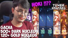 GACHA 500+ BLACK NUCLEUS + 120+ GOLD NUCLEUS HOKI??! | TOWER OF FANTASY