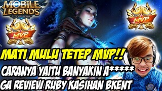 RAHASIA MVP TERUS MESKIPUN MATI BANYAK!! GW GA REVIEW RUBY KASIHAN BKENT #JusticeForBkent