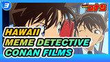 The Skills that Conan Learned in Hawaii / Detective Conan Films | Mixed Edit_3