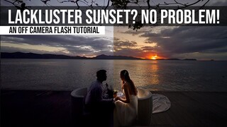 How to Make the MOST out of a Lackluster SUNSET. An Off Camera Flash Photography Tutorial.