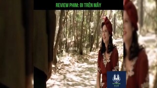 Tóm tắt phim: Đi trên mây p4 #reviewphimhay