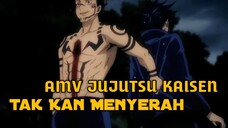 AMV -Jujitsu Kaisen Tak kan menyerah