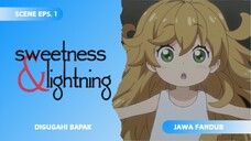 [FANDUB JAWA] Digugahi Anak - Sweetness and Lightning