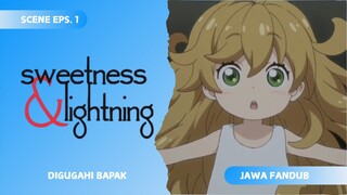 [FANDUB JAWA] Digugahi Anak - Sweetness and Lightning