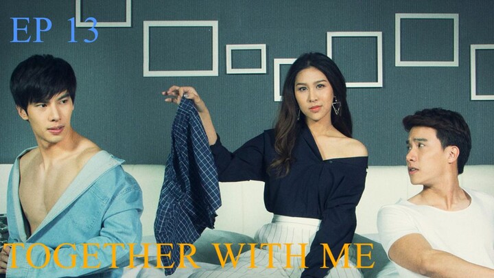 TOGETHER WITH ME EPISODE 13 (FINAL EPISODE)