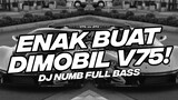 DJ ENAK BUAT DI MOBIL V75! DJ NUMB BOOTLEG FULL BASS 2023 [NDOO LIFE]