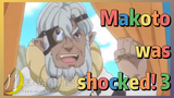 Makoto was shocked! 3